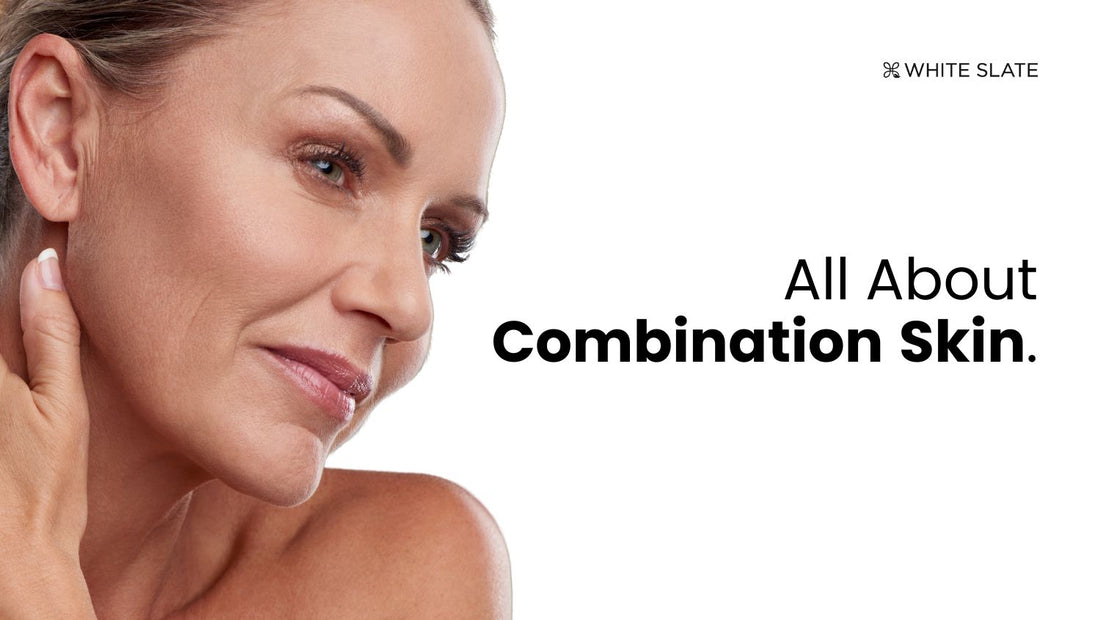 All About Combination Skin
