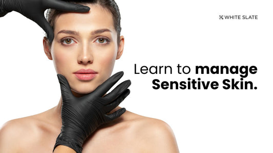 Learn to Manage Sensitive Skin