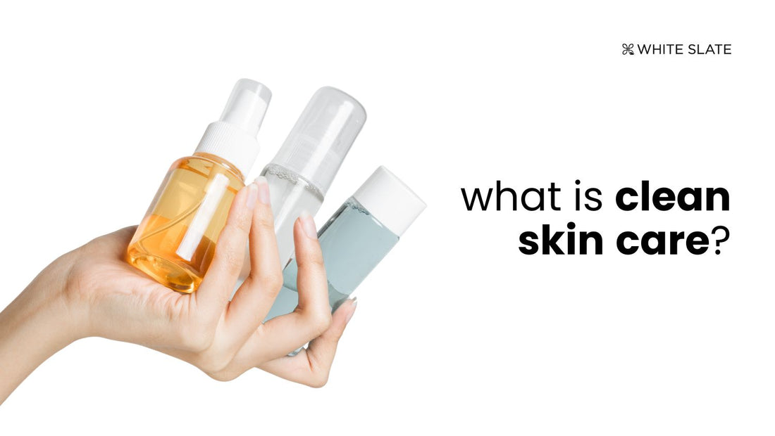 What Is Clean Skincare?