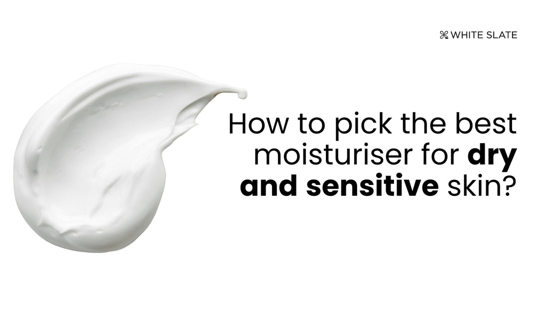 How to Pick the Best Moisturizer for Dry and Sensitive Skin