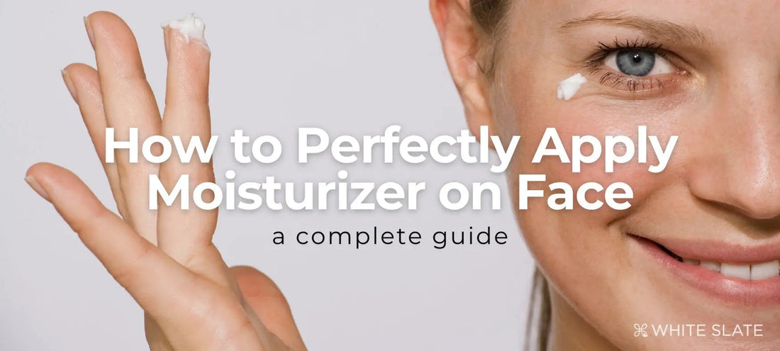 How to Perfectly Apply Moisturizer on Face