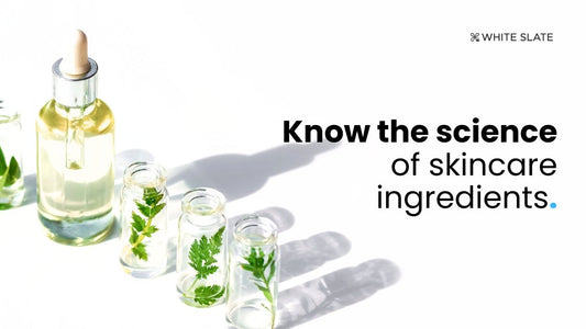 Know The Science of Skincare Ingredient: Natural Skincare Products.