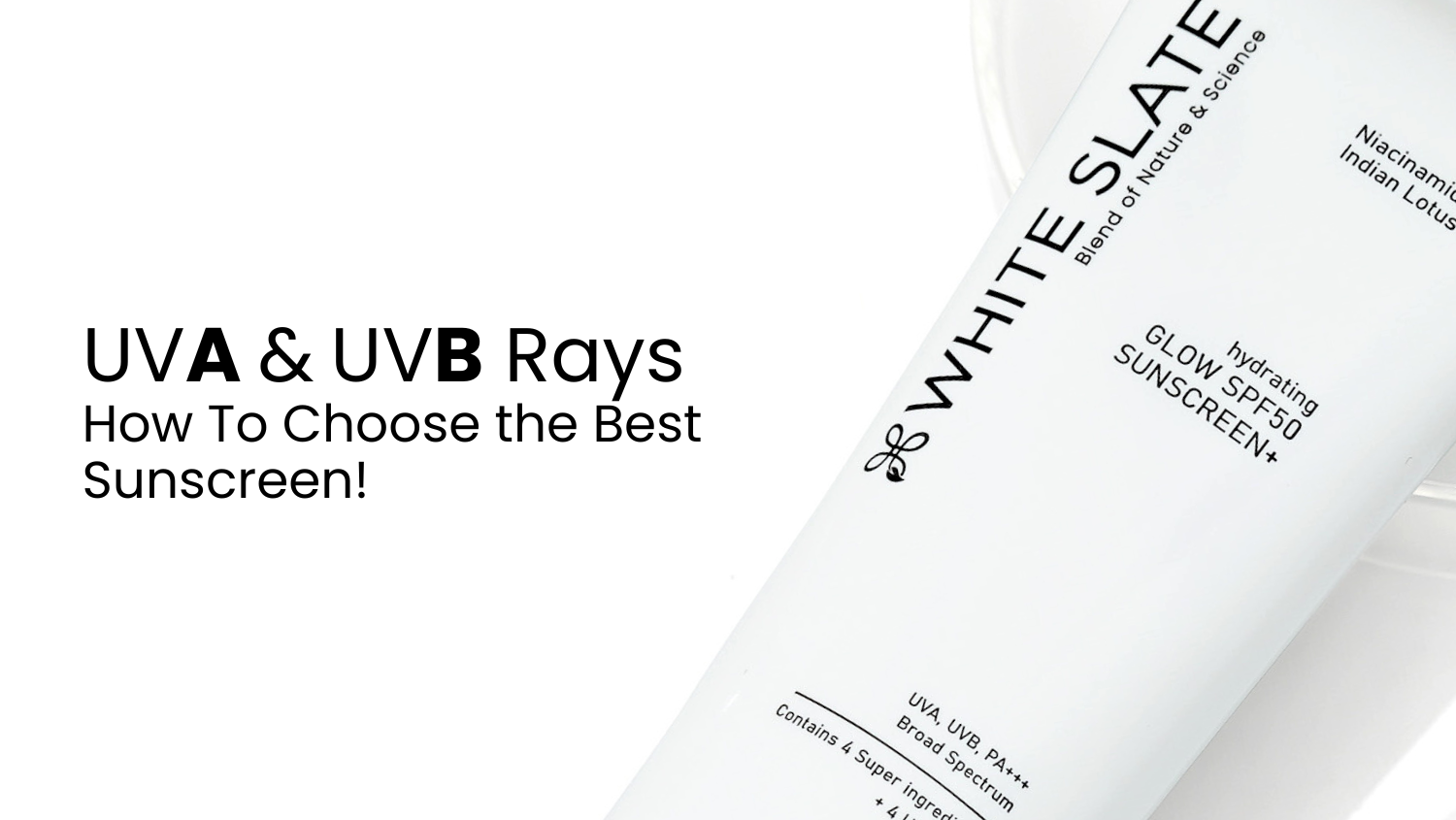 UVA and UVB Rays and How To Choose the Best Sunscreen for You – WHITE SLATE