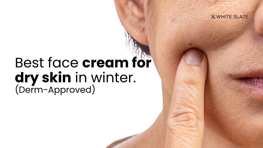 Best Face Cream for Dry Skin in Winter.
