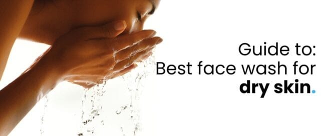 Best facewash for dry skin