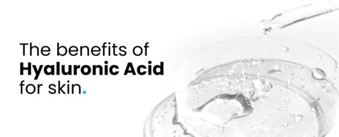 Benefits of Hyaluronic Acid For Skin